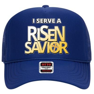 I Serve A Risen Savior Christian Faith High Crown Mesh Back Trucker Hat