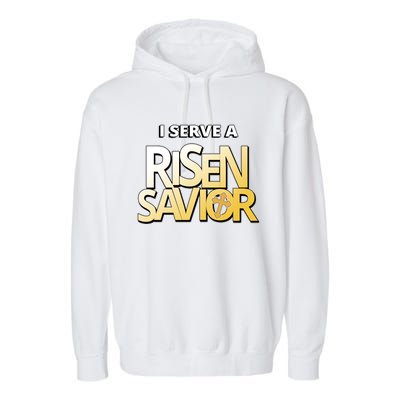 I Serve A Risen Savior Christian Faith Garment-Dyed Fleece Hoodie