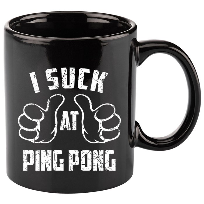 I Suck At Ping Pong Sarcastic Ping Pong Loser Gift 11oz C Handle Ceramic Mug