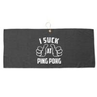 I Suck At Ping Pong Sarcastic Ping Pong Loser Gift Large Microfiber Waffle Golf Towel