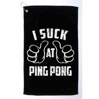 I Suck At Ping Pong Sarcastic Ping Pong Loser Gift Golf Towel