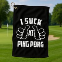 I Suck At Ping Pong Sarcastic Ping Pong Loser Gift Golf Towel