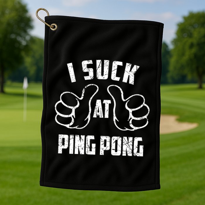 I Suck At Ping Pong Sarcastic Ping Pong Loser Gift Golf Towel
