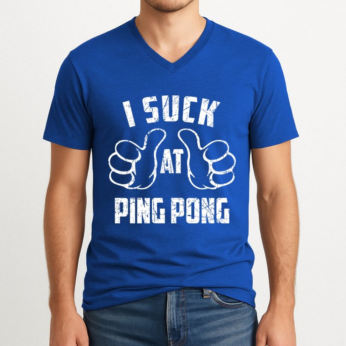 I Suck At Ping Pong Sarcastic Ping Pong Loser Gift V-Neck T-Shirt