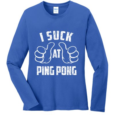 I Suck At Ping Pong Sarcastic Ping Pong Loser Gift Ladies Long Sleeve Shirt