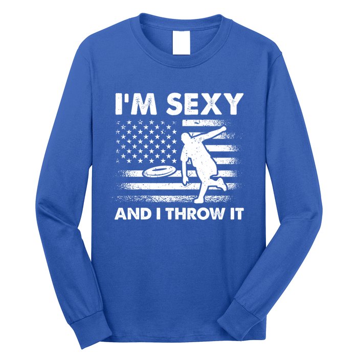 IM Sexy And I Throw It Us Flag American Ultimate Frisbee Great Gift Long Sleeve Shirt