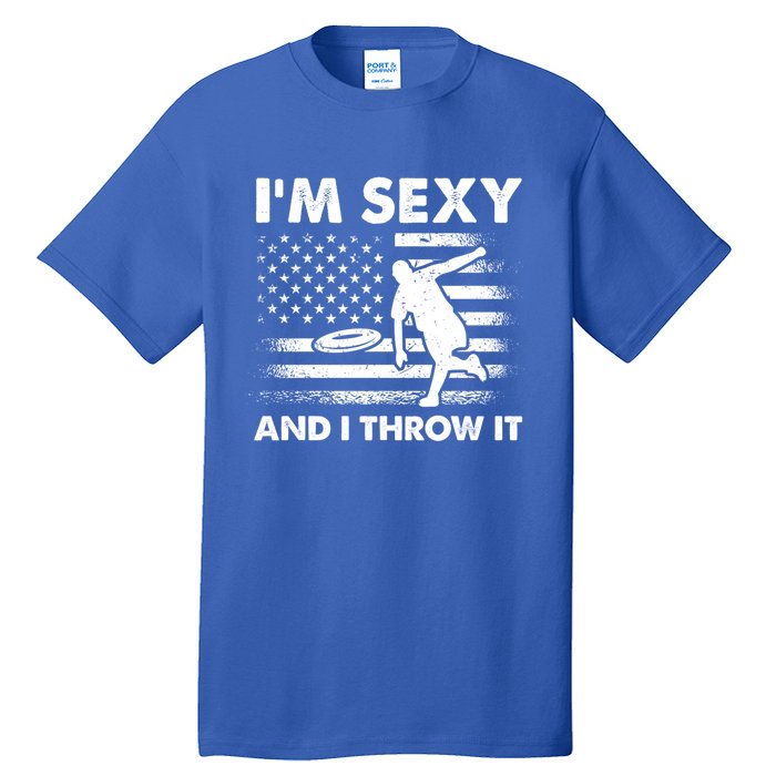 IM Sexy And I Throw It Us Flag American Ultimate Frisbee Great Gift Tall T-Shirt