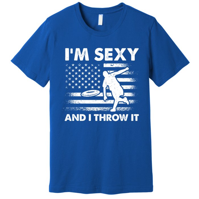 IM Sexy And I Throw It Us Flag American Ultimate Frisbee Great Gift Premium T-Shirt