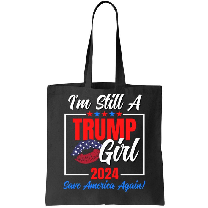 I'm Still A Trump Girl Donald Save America Again Tote Bag