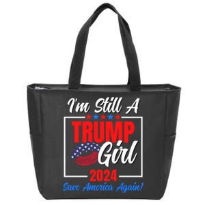 I'm Still A Trump Girl Donald Save America Again Zip Tote Bag