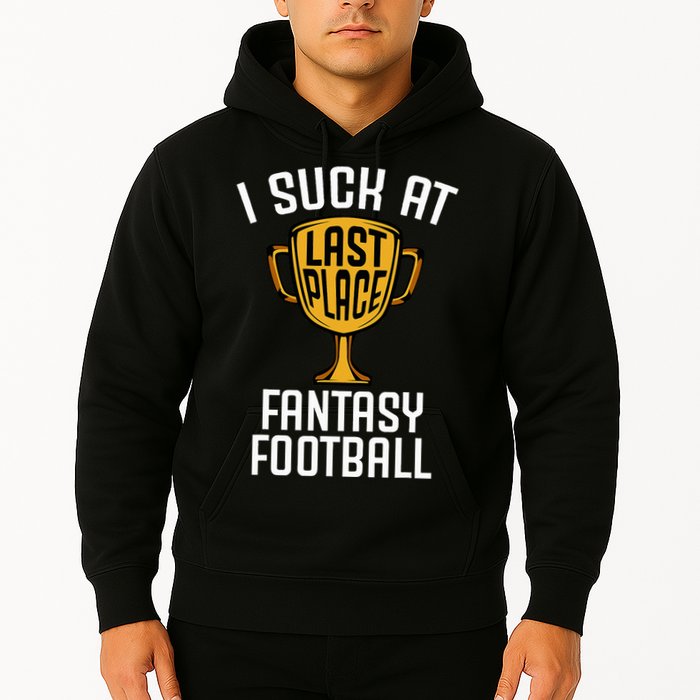 I Suck At Fantasy Football Hoodie