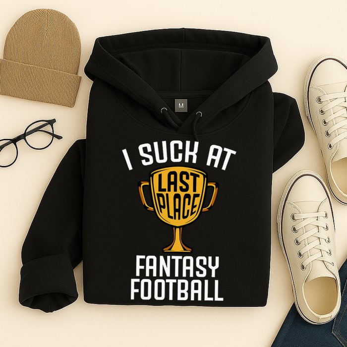 I Suck At Fantasy Football Hoodie