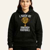 I Suck At Fantasy Football Hoodie