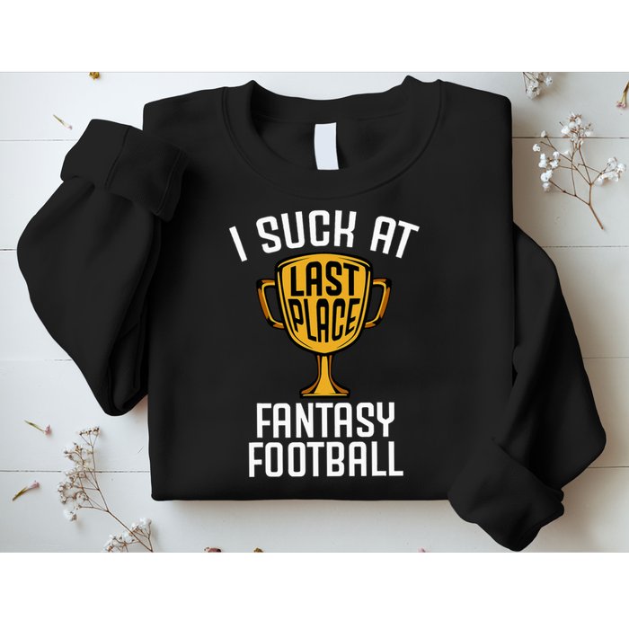 I Suck At Fantasy Football Sweatshirt