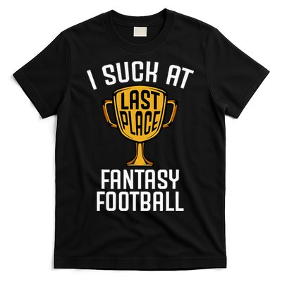 I Suck At Fantasy Football T-Shirt