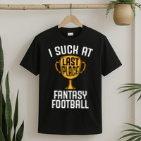 I Suck At Fantasy Football T-Shirt