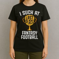 I Suck At Fantasy Football T-Shirt