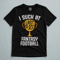 I Suck At Fantasy Football T-Shirt
