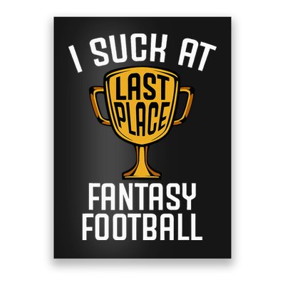 I Suck At Fantasy Football Poster