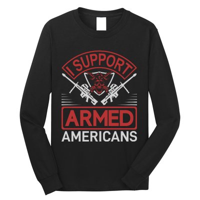 I Support Armed Americans Long Sleeve Shirt