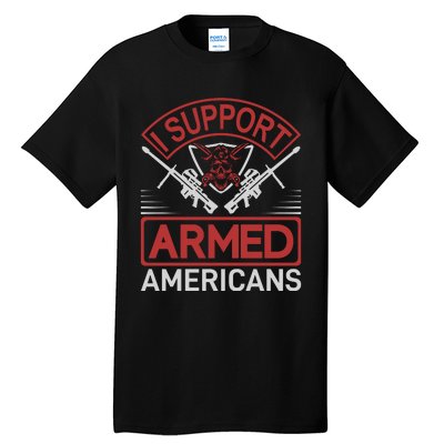 I Support Armed Americans Tall T-Shirt