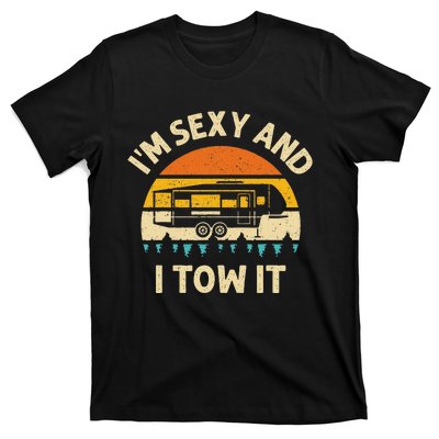 Im Sexy And I Tow It Camper RV T-Shirt