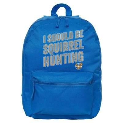 I Should Be Squirrel Hunting Funny Squirrel Hunter Gift 16 in Basic Backpack