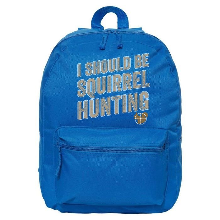 I Should Be Squirrel Hunting Funny Squirrel Hunter Gift 16 in Basic Backpack