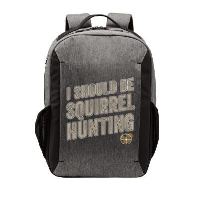 I Should Be Squirrel Hunting Funny Squirrel Hunter Gift Vector Backpack