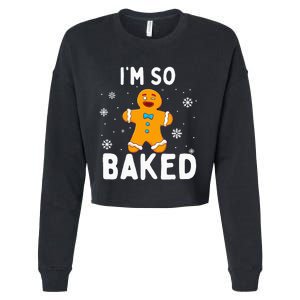 I'm So Baked Gingerbread Man Christmas Funny Cookie Baking Cropped Pullover Crew