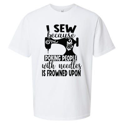 I Sew Because Poking People With Needles Is Frowned Upon Sueded Cloud Jersey T-Shirt