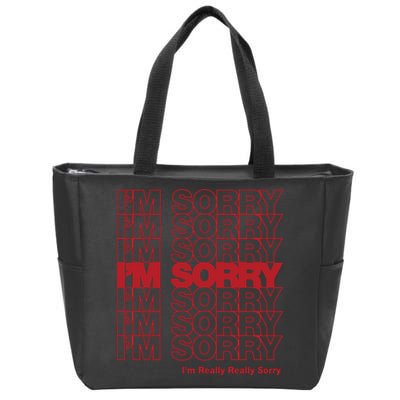 I'm Sorry Bag Zip Tote Bag