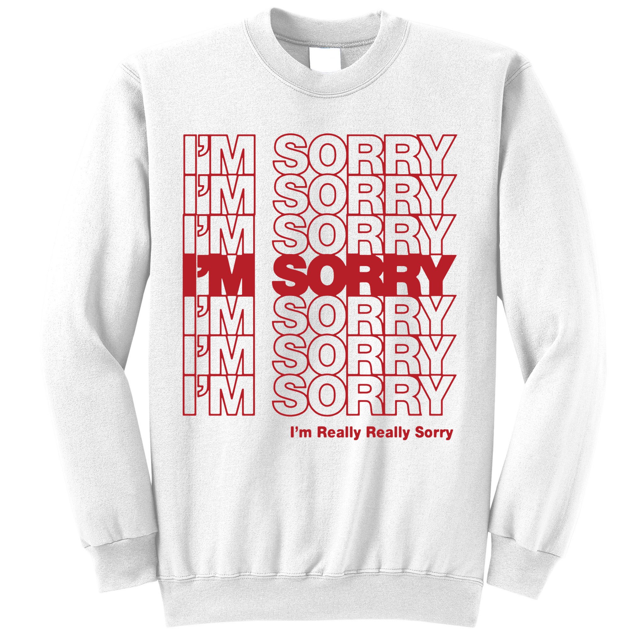 I'm Sorry Bag Sweatshirt