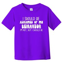 I Should Be Ashamed Toddler T-Shirt