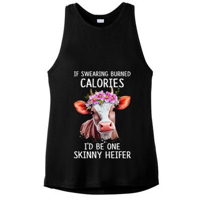 If Swearing Burned Calories I’D Be One Skinny Heifer Ladies PosiCharge Tri-Blend Wicking Tank