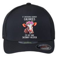 If Swearing Burned Calories I’D Be One Skinny Heifer Flexfit Unipanel Trucker Cap