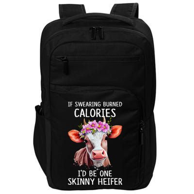 If Swearing Burned Calories I’D Be One Skinny Heifer Impact Tech Backpack