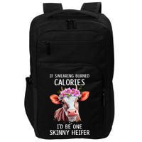 If Swearing Burned Calories I’D Be One Skinny Heifer Impact Tech Backpack