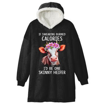 If Swearing Burned Calories I’D Be One Skinny Heifer Hooded Wearable Blanket