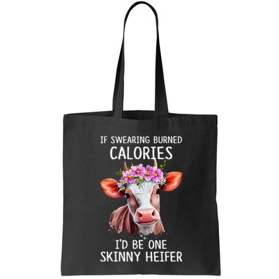 If Swearing Burned Calories I’D Be One Skinny Heifer Bag