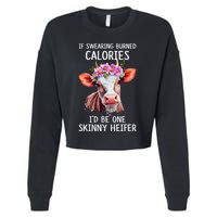 If Swearing Burned Calories I’D Be One Skinny Heifer Cropped Pullover Crew