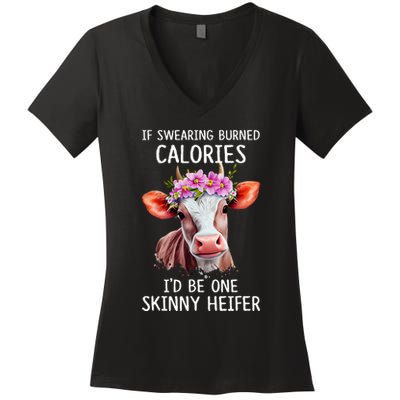 If Swearing Burned Calories I’D Be One Skinny Heifer Women's V-Neck T-Shirt