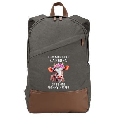 If Swearing Burned Calories I’D Be One Skinny Heifer Cotton Canvas Backpack