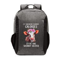 If Swearing Burned Calories I’D Be One Skinny Heifer Vector Backpack
