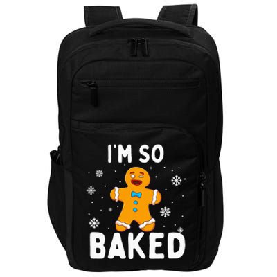 IM So Baked Gingerbread Man Christmas Funny Cookie Baking Impact Tech Backpack