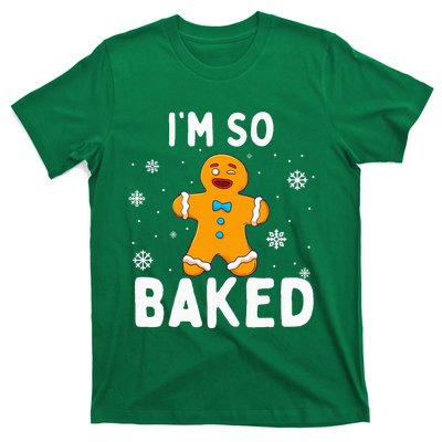 IM So Baked Gingerbread Man Christmas Funny Cookie Baking T-Shirt