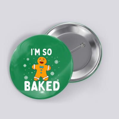 IM So Baked Gingerbread Man Christmas Funny Cookie Baking Button