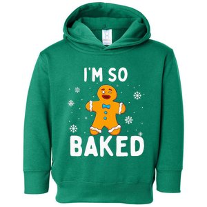 IM So Baked Gingerbread Man Christmas Funny Cookie Baking Toddler Hoodie