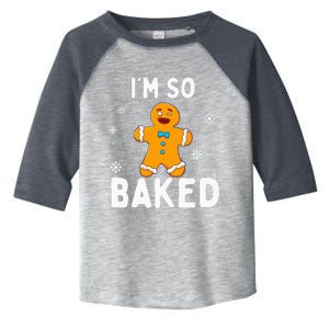 IM So Baked Gingerbread Man Christmas Funny Cookie Baking Toddler Fine Jersey T-Shirt