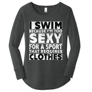 I Swim Because I'm Too Sexy For Sport That Requires Clothes Women's Perfect Tri Tunic Long Sleeve Shirt